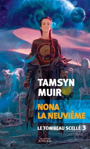Tamsyn Muir - Le Tombeau scellé, Tome 3 : Nona la neuvième